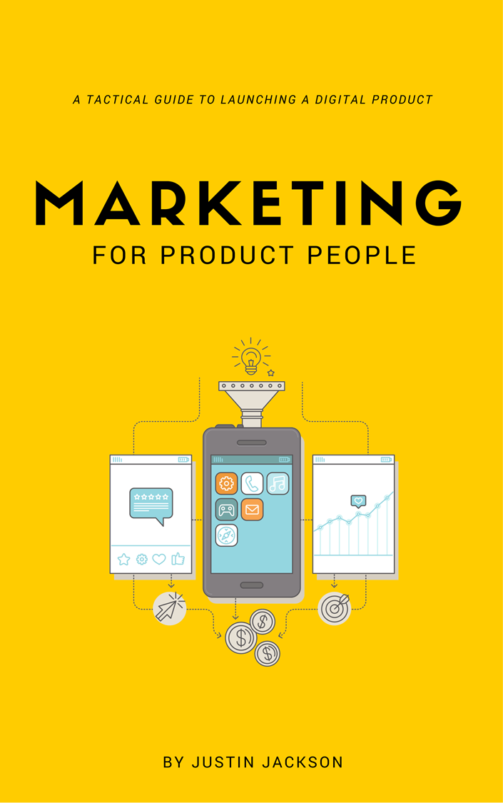 Marketing for Product People book by Justin Jackson for non-technical founders and creatives